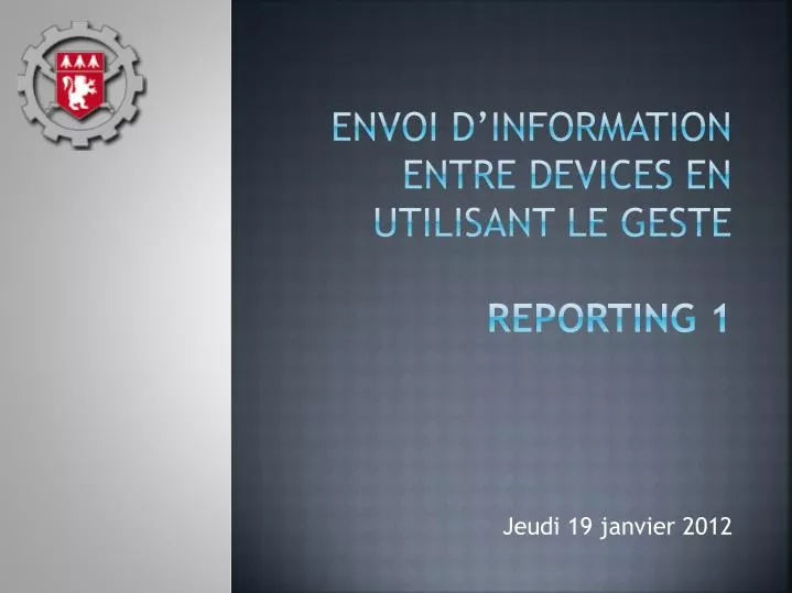 envoi d information entre devices en utilisant le geste reporting 1