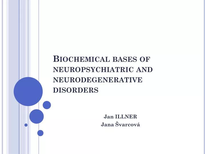 biochemical bases of neuropsychiatric and neurodegenerative disorders