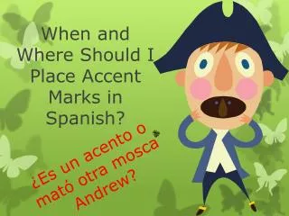 When and Where Should I Place Accent Marks in Spanish?