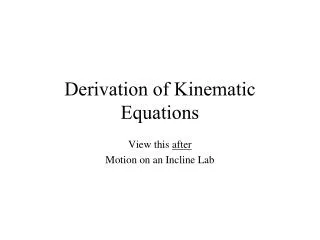 Derivation of Kinematic Equations