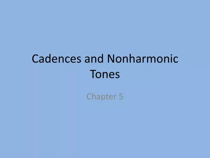 cadences and nonharmonic tones