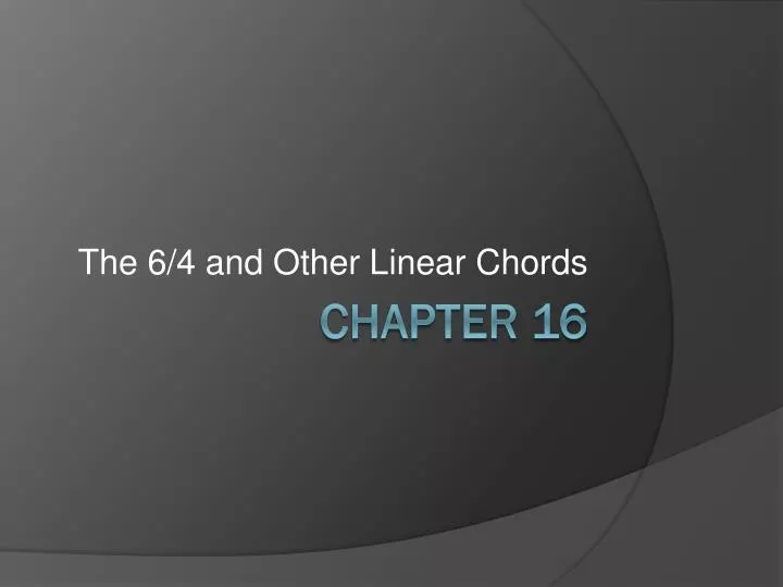 the 6 4 and other linear chords