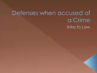 Defenses when accused of a Crime