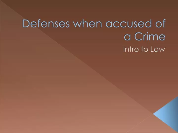 defenses when accused of a crime