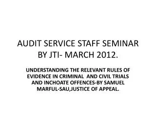 AUDIT SERVICE STAFF SEMINAR BY JTI- MARCH 2012.