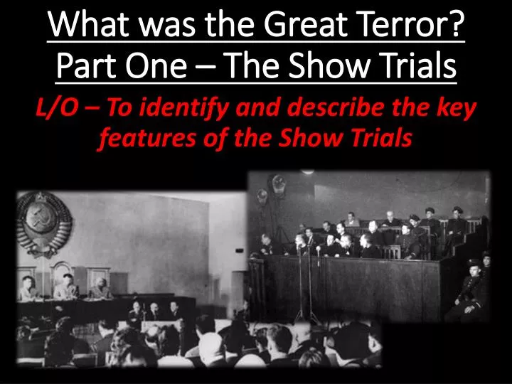 what was the great terror part one the show trials