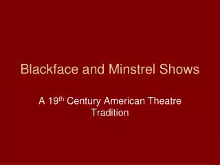 Blackface and Minstrel Shows