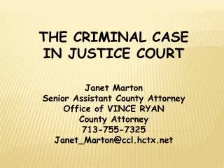 THE CRIMINAL CASE IN JUSTICE COURT Janet Marton Senior Assistant County Attorney