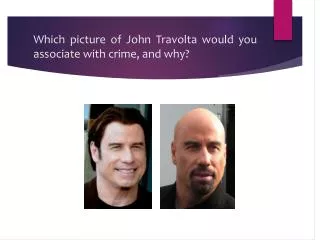 Which picture of John Travolta would you associate with crime, and why?