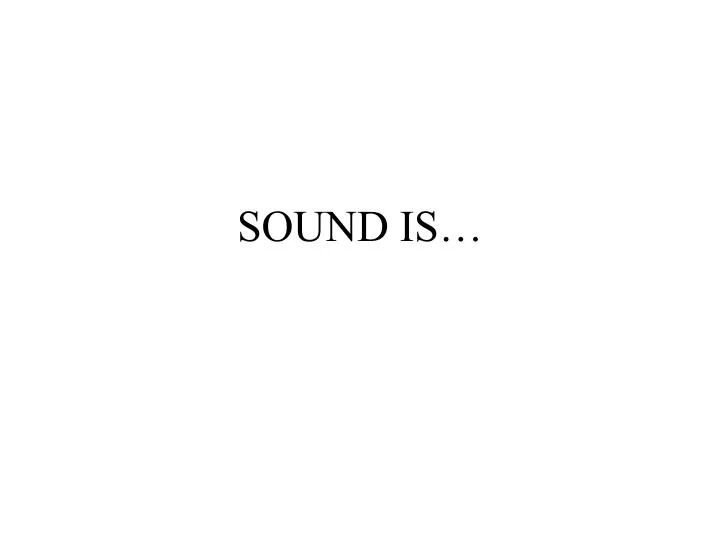 sound is