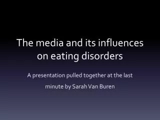 The media and its influences on eating disorders