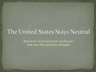 The United States Stays Neutral