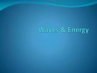 Waves &amp; Energy
