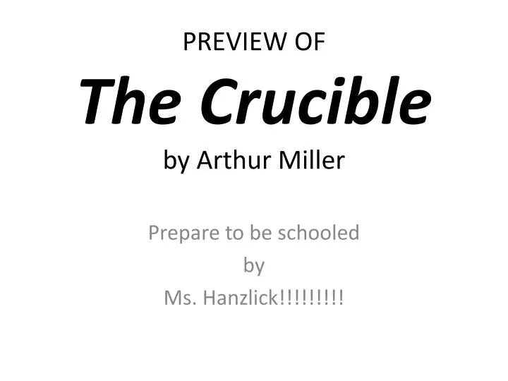 preview of the crucible by arthur miller