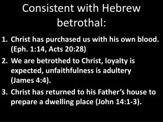 Consistent with Hebrew betrothal: