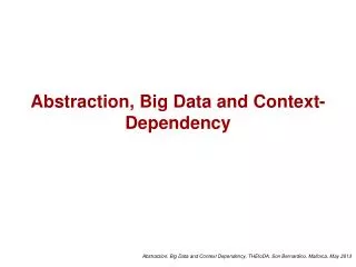 Abstraction, Big Data and Context-Dependency