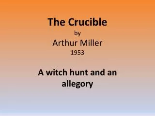 The Crucible by Arthur Miller 1953