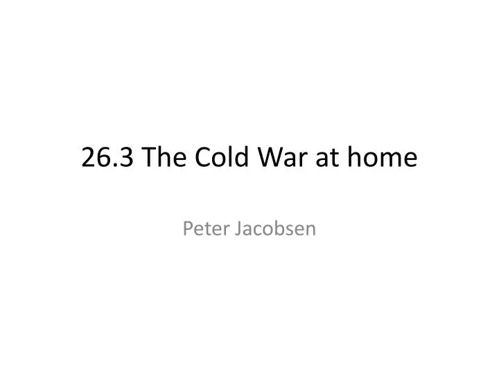 26 3 the cold war at home