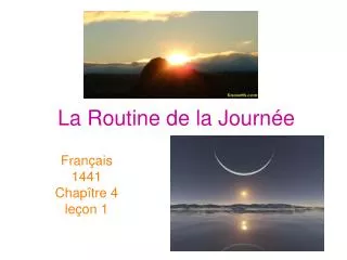 la routine de la journ e