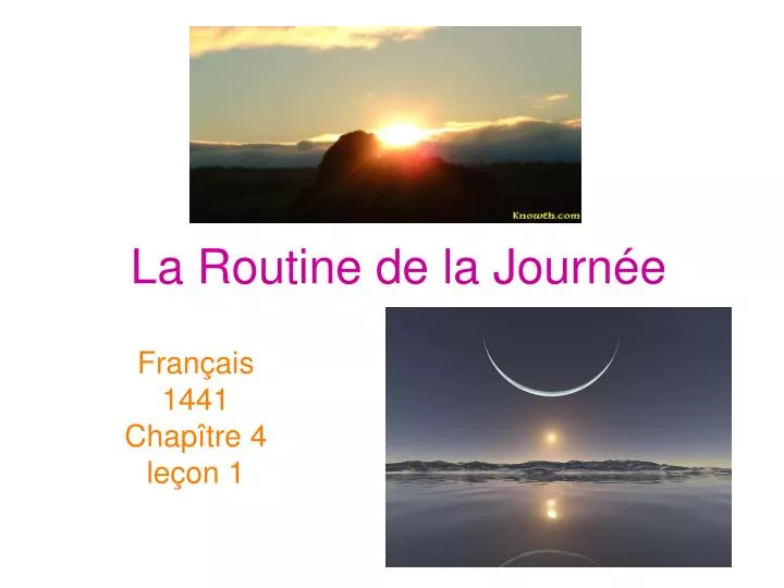 la routine de la journ e