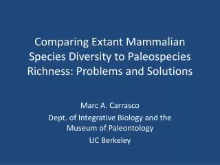 Comparing Extant Mammalian Species Diversity to Paleospecies Richness: Problems and Solutions