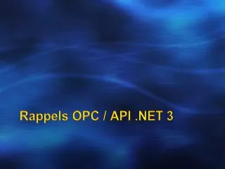 Rappels OPC / API .NET 3