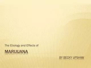 Marijuana by Becky upshaw