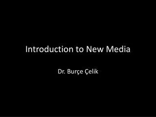 Introduction to New Media