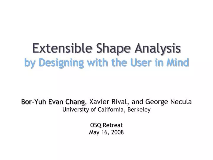 extensible shape analysis by designing with the user in mind