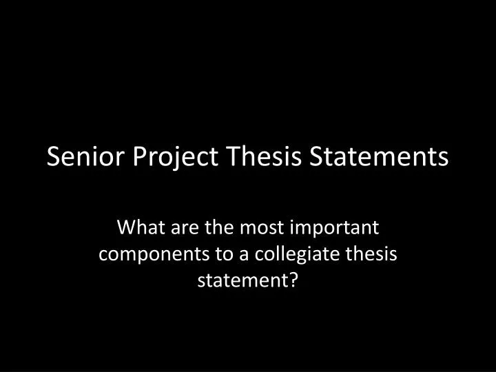 senior project thesis statements