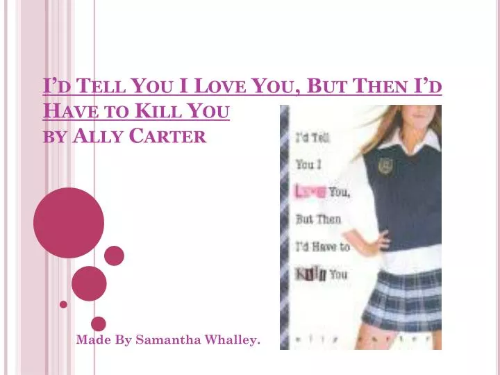 i d tell you i love you but then i d have to kill you by ally carter
