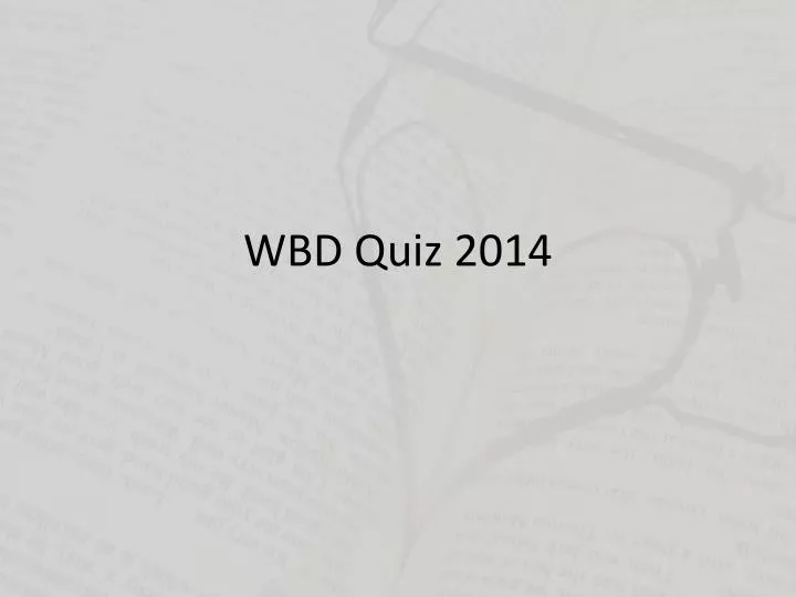 wbd quiz 2014