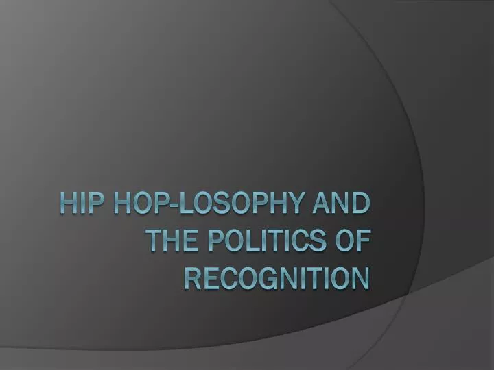 hip hop losophy and the politics of recognition