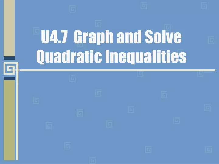 u4 7 graph and solve quadratic inequalities