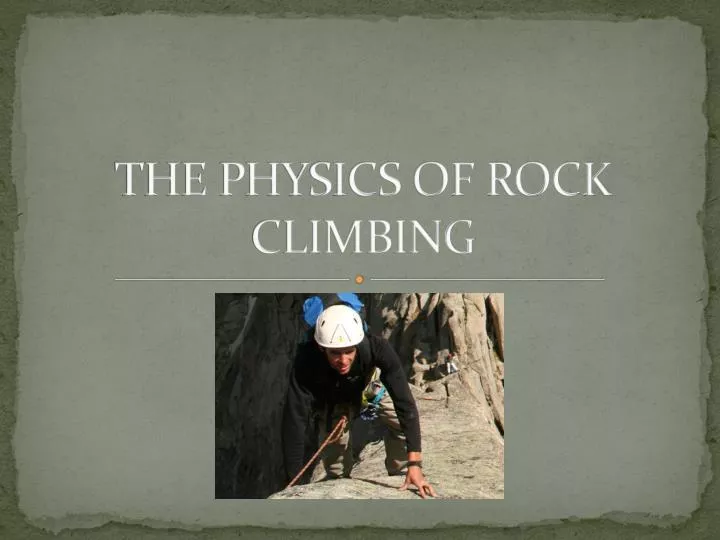 the physics of rock climbing