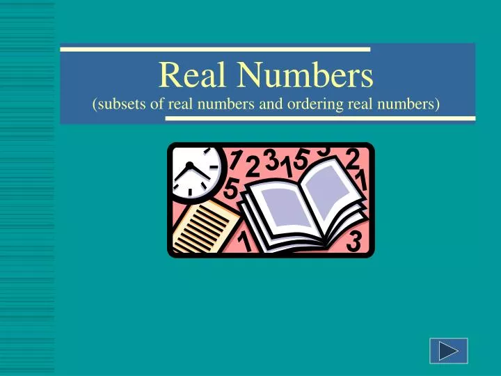real numbers subsets of real numbers and ordering real numbers