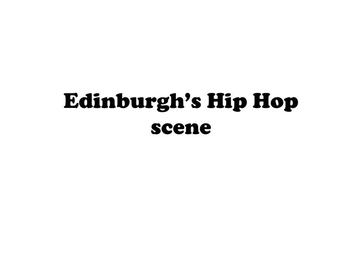 edinburgh s hip hop scene