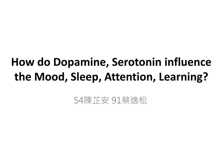how do dopamine serotonin influence the mood sleep attention l earning