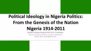 Political Ideology in Nigeria Politics: From the Genesis of the Nation Nigeria 1914-2011