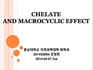 CHELATE AND MACROCYCLIC EFFECT