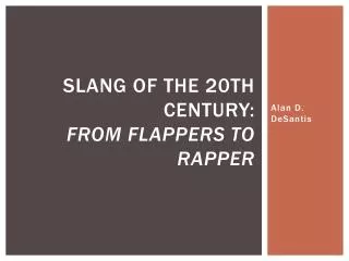 Slang of the 20th Century: From Flappers to Rapper