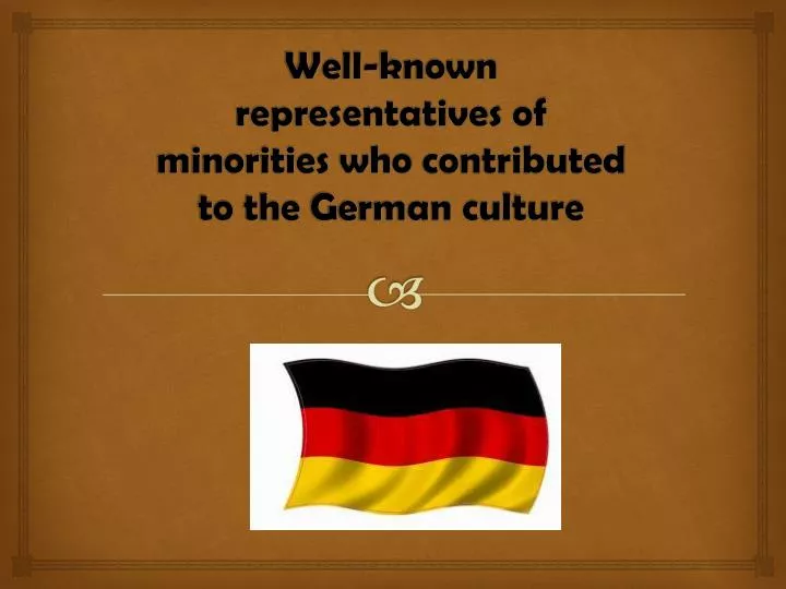 well known representatives of minorities who contributed to the german culture