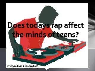 Does todays rap affect the minds of teens?
