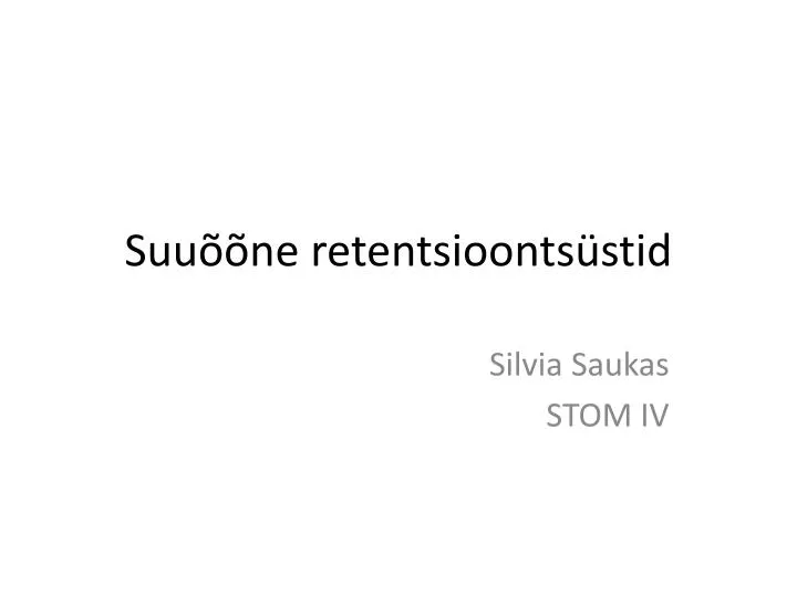 suu ne retentsioonts stid