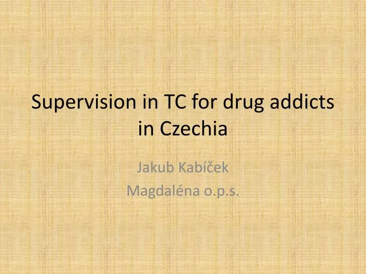 supervision in tc for drug addicts in czechia