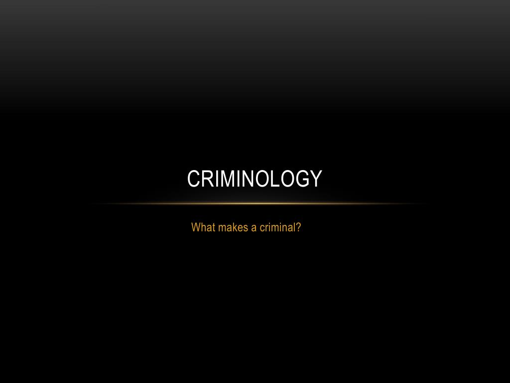 PPT - Criminology PowerPoint Presentation, free download - ID:1892443