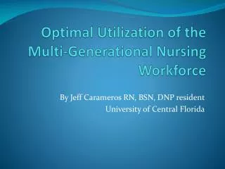Optimal Utilization of the Multi-Generational Nursing Workforce
