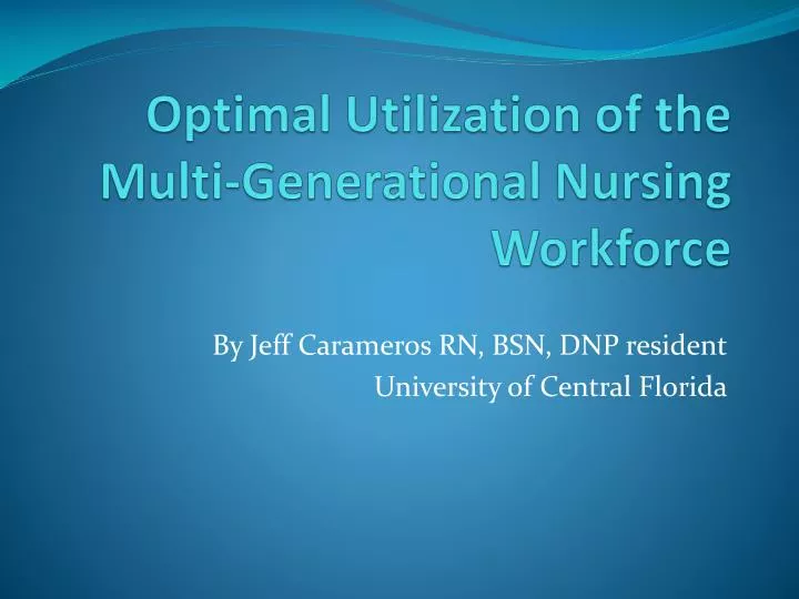 optimal utilization of the multi generational nursing workforce