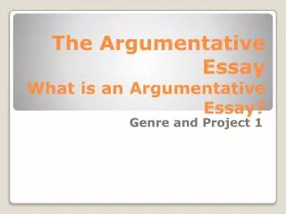 The Argumentative Essay What is an Argumentative Essay?