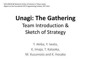 Unagi : The Gathering Team Introduction &amp; Sketch of Strategy